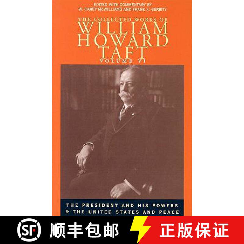 【3-4周达】The Collected Works of William Howard Taft, Volume VI: The President and His Powers and Th... [9780821415009]