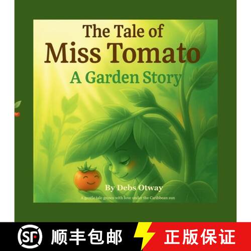 【3-4周达】The Tale of Miss Tomato A Garden Story: A gentle tale grown with love under the Caribbean Sun [9781257800025]