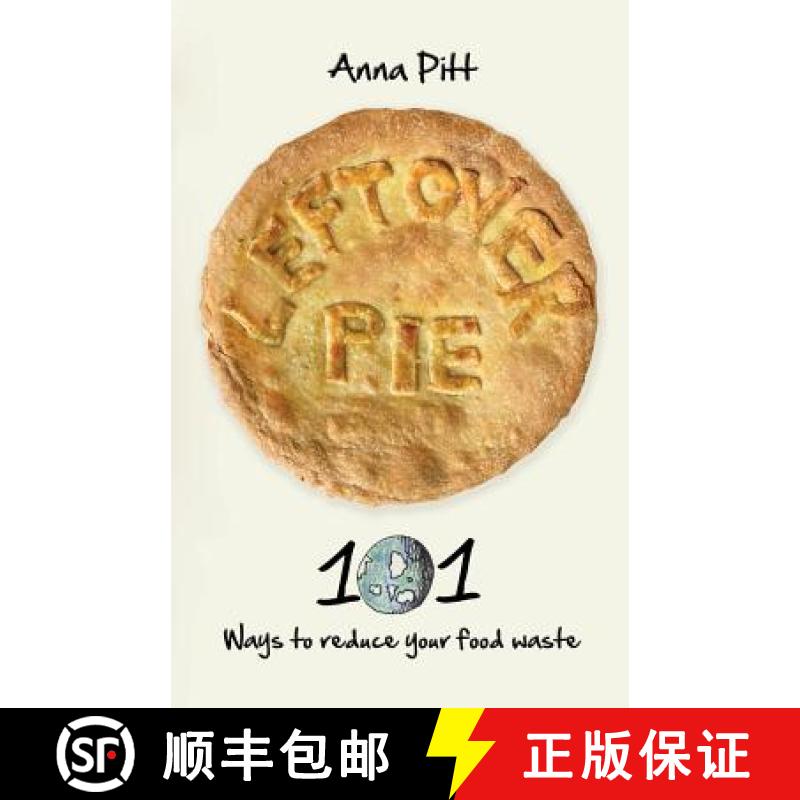 【2-3周达】Leftover Pie: 101 ways to reduce your food waste [9780957463714]
