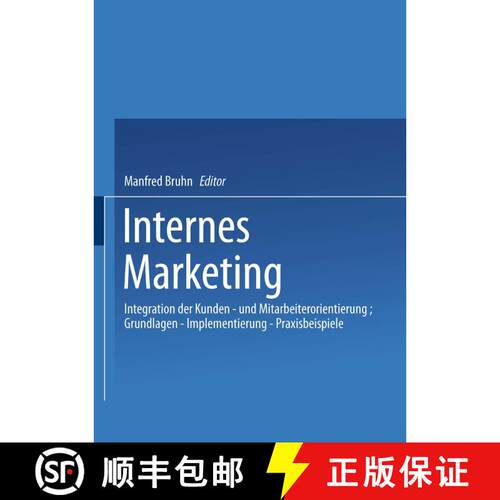 【3-4周达】Internes Marketing: Integration Der Kunden- Und Mitarbeiterorientierung; Grundlagen -- Imp... [9783409132411]