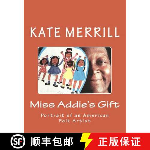 【3-4周达】Miss Addie's Gift: Portrait of an American Folk Artist [9780692390139]