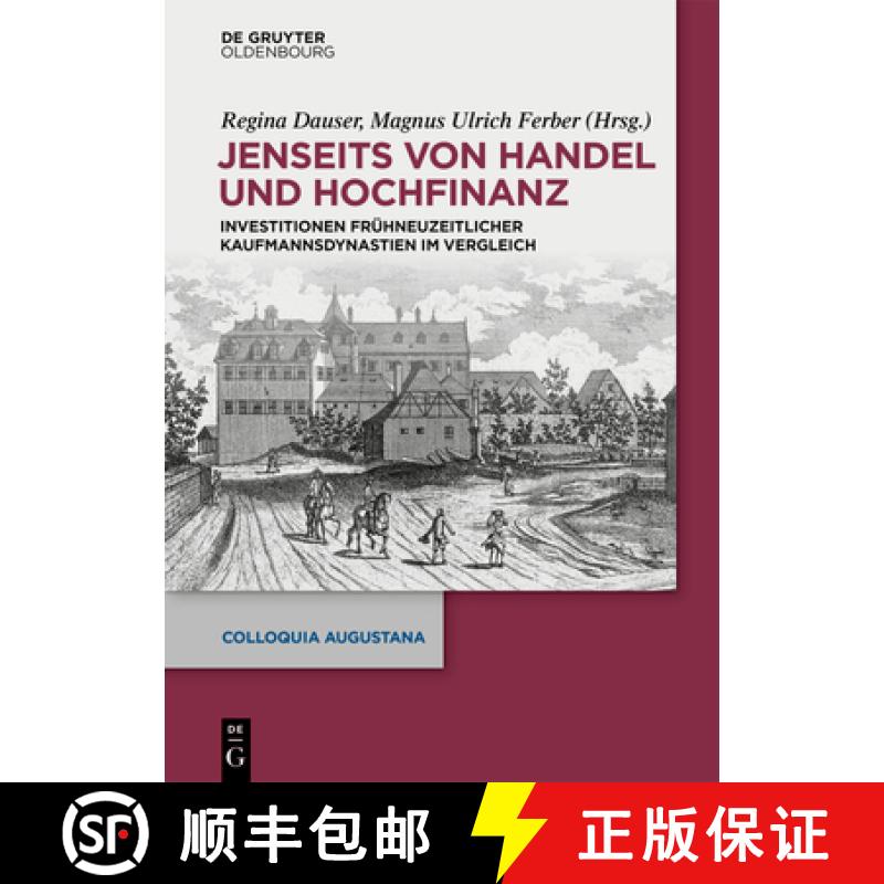 【3-4周达】Jenseits Von Handel Und Hochfinanz: Investitionen Frühneuzeitlicher Kaufmannsdynastien Im... [9783111059891]
