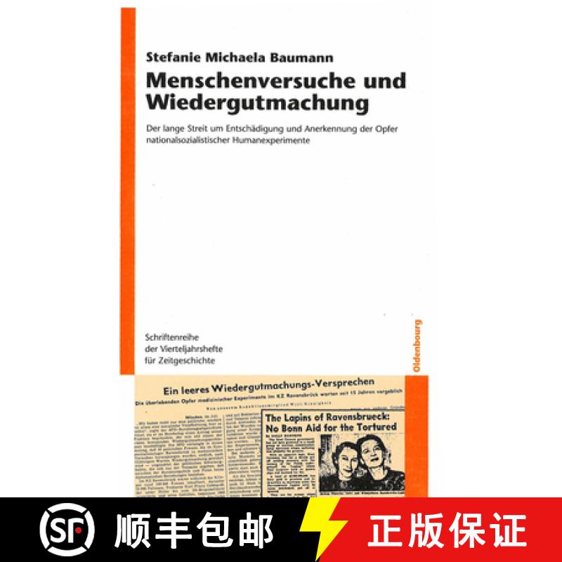 【3-4周达】Menschenversuche und Wiedergutmachung: Der Lange Streit Um Entschadigung Und Anerkennung D... [9783486589511]