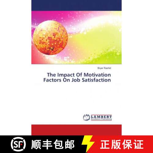 预订 The Impact Of Motivation Factors On Job Satisfaction [9786139820580]