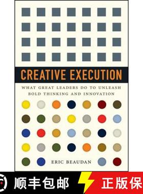 【3-4周达】Creative Execution: What Great Leaders Do To Unleash Bold Thinking And Innovation [Wiley经管] [9781118351093]