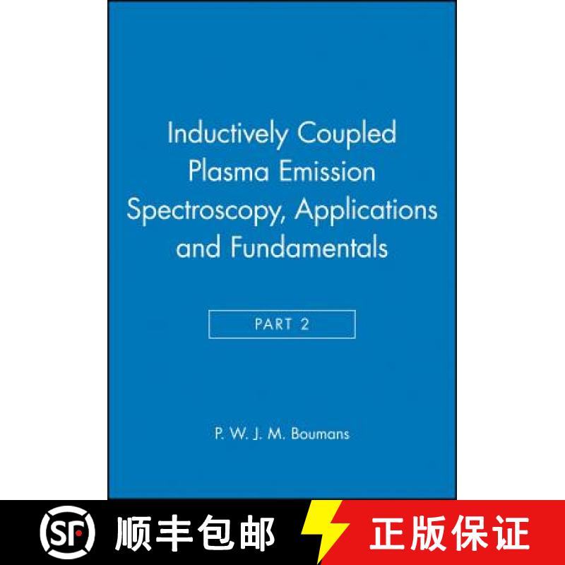 【3-4周达】Inductively Coupled Plasma Emission Spectroscopy - Part Two: Applications And Fundamentals... [9780471853787]
