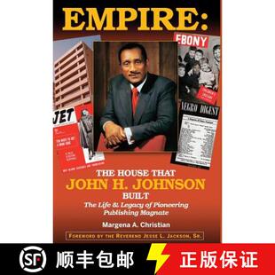 【3-4周达】精装 Empire: The House That John H. Johnson Built (The Life & Legacy of Pioneering Publish... [9780692137543]