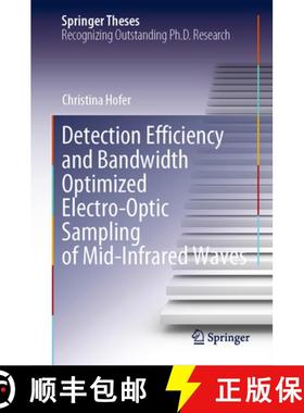 【3-4周达】Detection Efficiency and Bandwidth Optimized Electro-Optic Sampling of Mid-Infrared Waves [9783031153273]