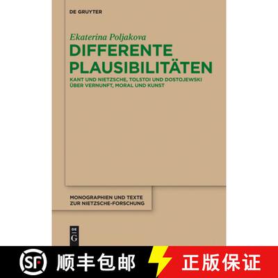 【3-4周达】Differente Plausibilitäten: Kant Und Nietzsche, Tolstoi Und Dostojewski Über Vernunft, M... [9783110315073]