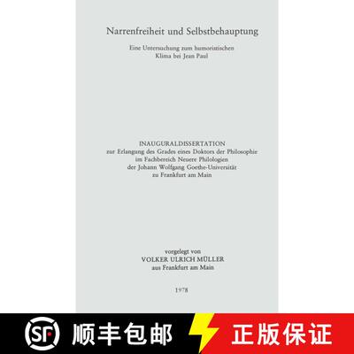 【3-4周达】Narrenfreiheit und Selbstbehauptung: Eine Untersuchung zum humoristischen Klima bei Jean Paul [9783476998606]