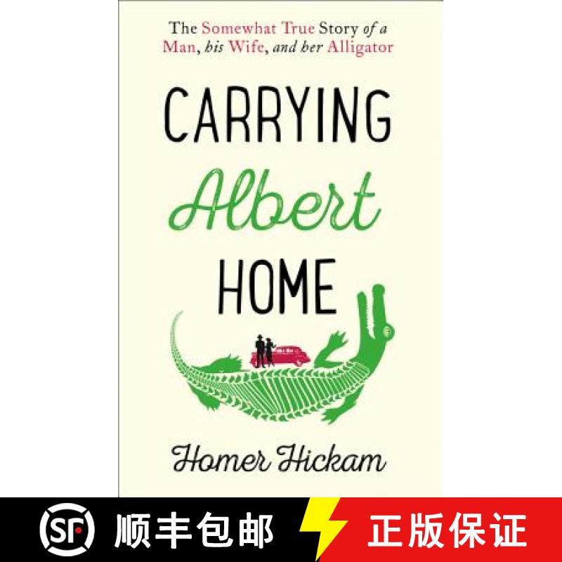 【3-4周达】Carrying Albert Home: The Somewhat True Story of a Man, His Wife and Her Alligator [9780008154240]