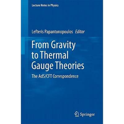 【4周达】From Gravity to Thermal Gauge Theories: The Ads/CFT Correspondence [9783642048630]