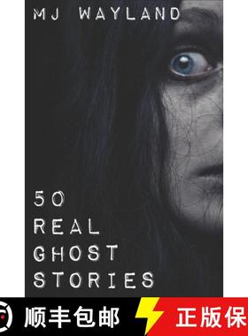 【3-4周达】50 Real Ghost Stories: Terrifying Real Life Encounters with Ghosts and Spirits [9781909667006]