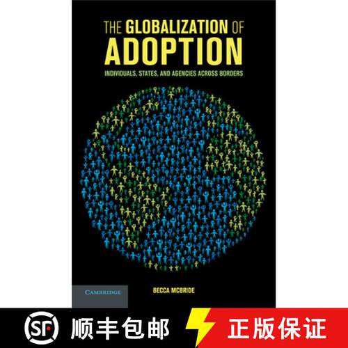 【3-4周达】The Globalization of Adoption: Individuals, States, and Agencies Across Borders [9781316604182]