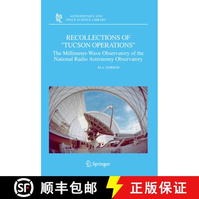 【3-4周达】Recollections of Tucson Operations : The Millimeter-Wave Observatory of the National Radio... [9781402032356]