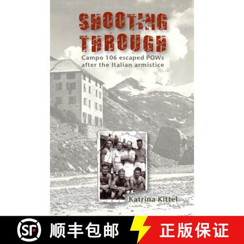 【3-4周达】Shooting Through: Campo 106 escaped POWs after the Italian Armistice [9780648554042]