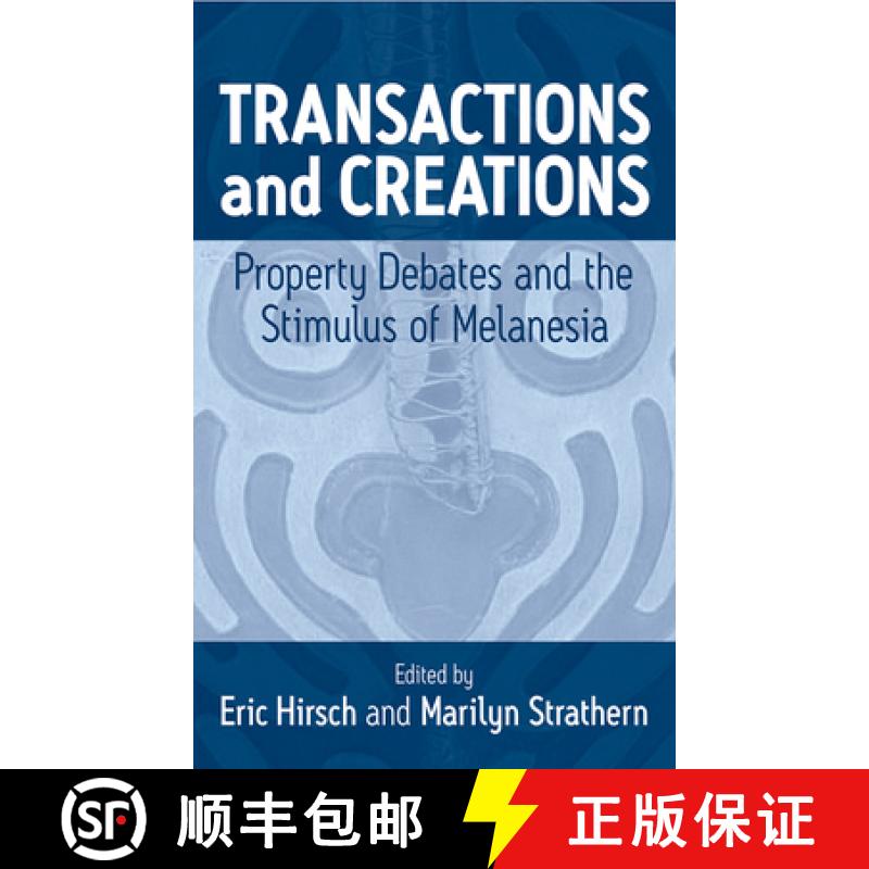 【3-4周达】Transactions and Creations: Property Debates and the Stimulus of Melanesia [9781845450281]