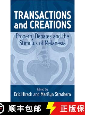 【3-4周达】Transactions and Creations: Property Debates and the Stimulus of Melanesia [9781845450281]