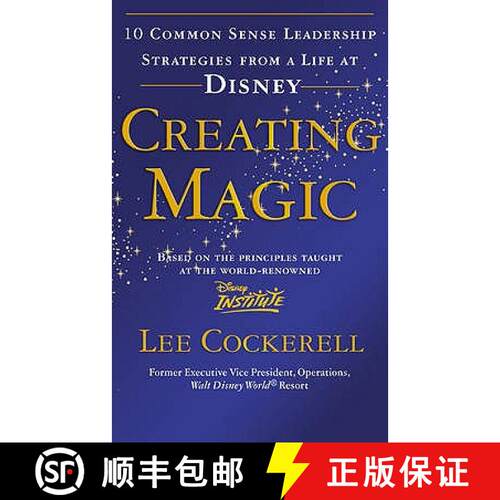 【3-4周达】Creating Magic : 10 Common Sense Leadership Strategies from a Life at Disney [9780091929121]