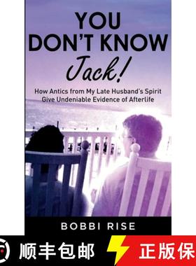 预订 You Don't Know Jack!: How Antics from My Late Husband's Spirit Give Undeniable Evidence of After... [9798218601539]