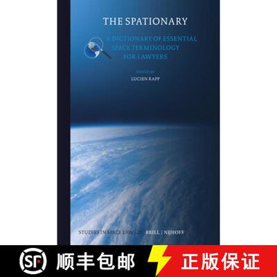 预订 精装 The Spationary: A Dictionary of Essential Space Terminology for Lawyers [9789004725027]