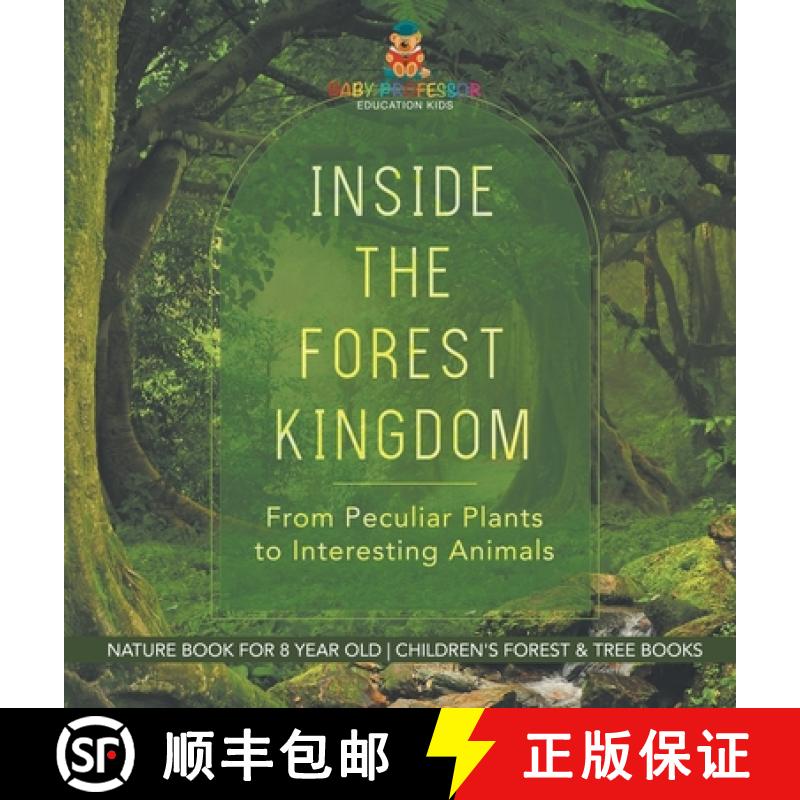 【3-4周达】Inside the Forest Kingdom - From Peculiar Plants to Interesting Animals - Nature Book for ... [9798869410184]