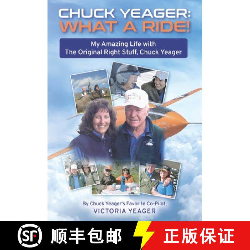 【3-4周达】CHUCK YEAGER: WHAT A RIDE! : My Amazing Life with The Original Right Stuff, Chuck Yeager [9798986498249]