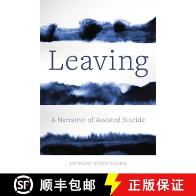 【3-4周达】Leaving – A Narrative of Assisted Suicide (First Edition) [9780520344471]