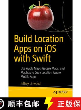 【3-4周达】Build Location Apps on iOS with Swift : Use Apple Maps, Google Maps, and Mapbox to Code Lo... [9781484260821]