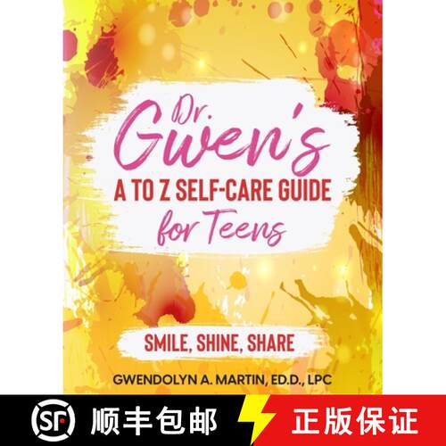 【3-4周达】Dr. Gwen' A to Z Self-Care Guide for Teens: Smile, Shine, Share [9781736441336]