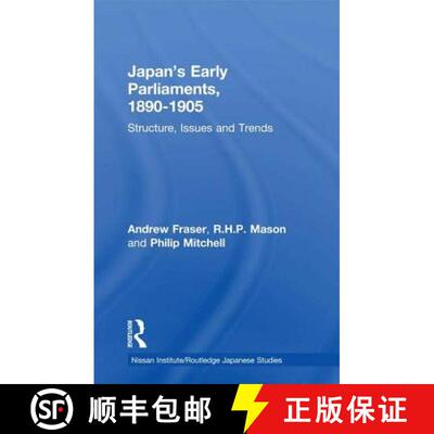 【3-4周达】Japan's Early Parliaments, 1890-1905 : Structure, Issues and Trends [9781138973701]