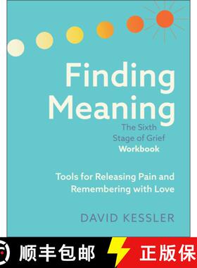 【3-4周达】Finding Meaning: The Sixth Stage of Grief Workbook: Tools for Releasing Pain and Rememberi... [9781962305297]
