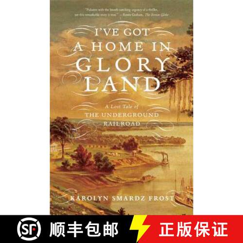 【3-4周达】I've Got a Home in Glory Land: A Lost Tale of the Underground Railroad [9780374531256]
