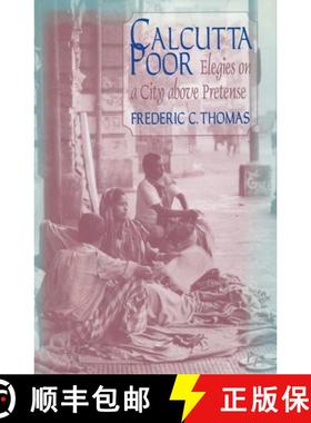 【3-4周达】Calcutta Poor: Inquiry into the Intractability of Poverty : Inquiry into the Intractabilit... [9781563249815]