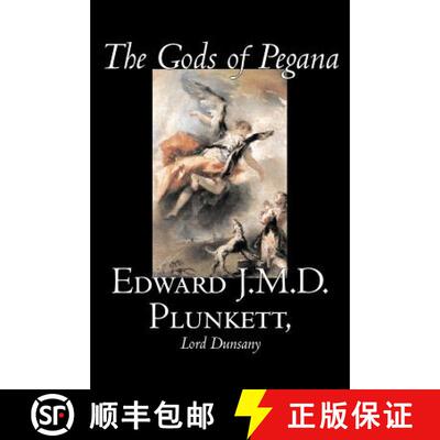 【3-4周达】The Gods of Pegana by Edward J. M. D. Plunkett, Fiction, Classics, Fantasy, Horror [9781598189261]