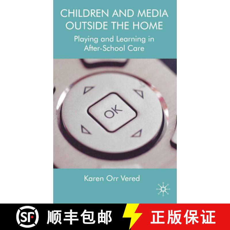 【3-4周达】Children and Media Outside the Home: Playing and Learning in After-School Care [9781349359011]