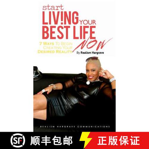 【3-4周达】Start Living Your Best Life Now: 7 Ways to Begin Creating Your Desired Reality [9780615938516]