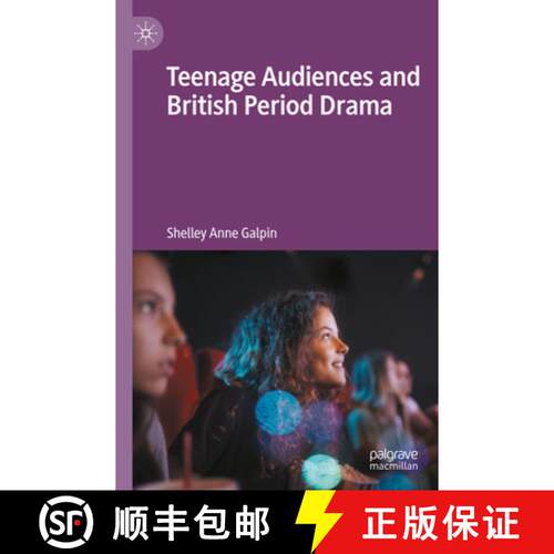 【3-4周达】Teenage Audiences and British Period Drama [9783031583216]