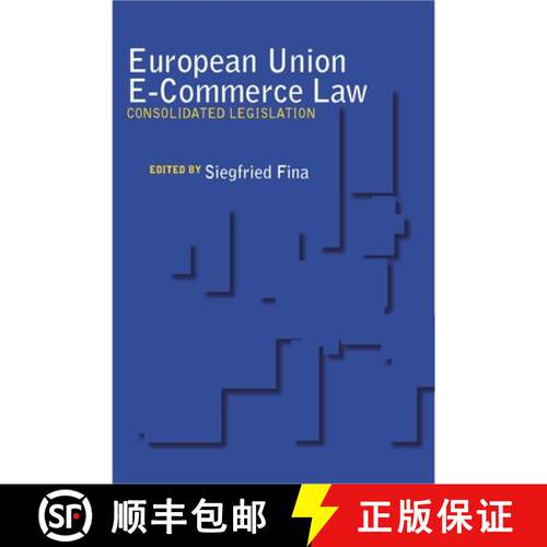 【3-4周达】European Union E-Commerce Law: Consolidated Legislation [9780804760355]
