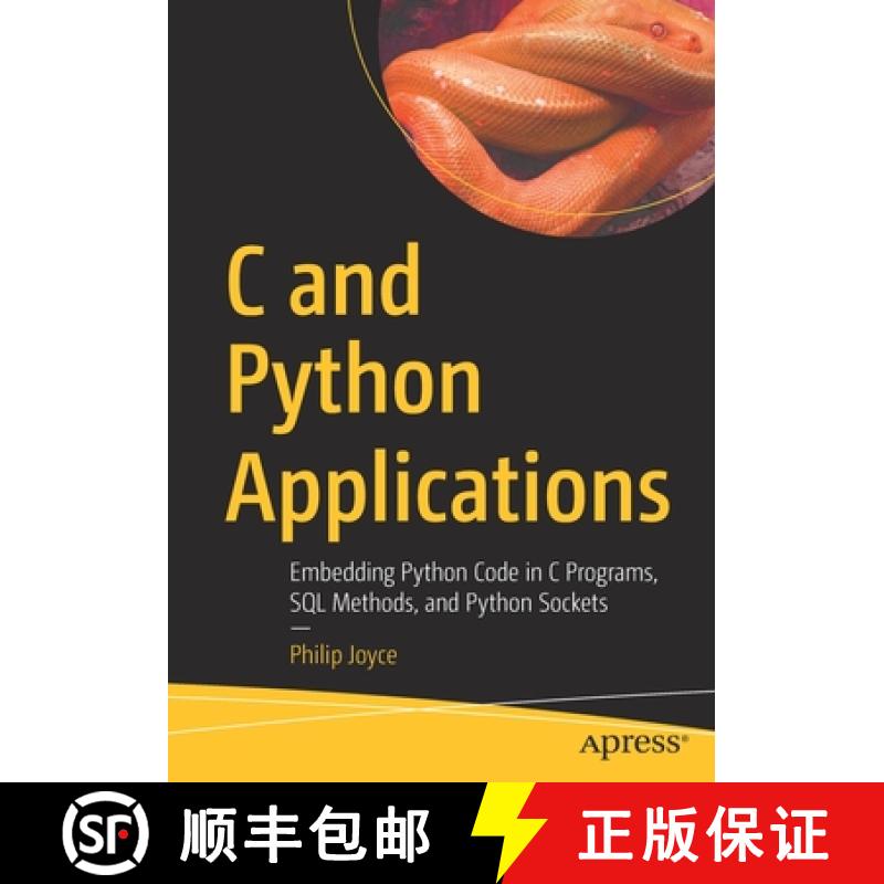【4周达】C and Python Applications: Embedding Python Code in C Programs, SQL Methods, and Python Sockets [9781484277737]