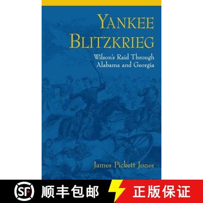 【3-4周达】Yankee Blitzkrieg: Wilson's Raid Through Alabama and Georgia [9780813156118]