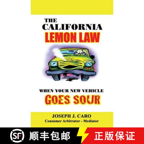 【3-4周达】The California Lemon Law: When Your New Vehicle Goes Sour [9781591098195]