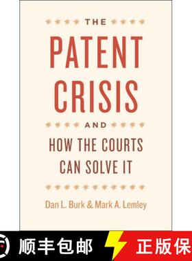 预订 精装 The Patent Crisis and How the Courts Can Solve It [9780226080611]