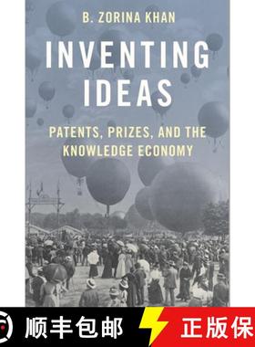 【3-4周达】Inventing Ideas: Patents, Prizes, and the Knowledge Economy [9780190936075]