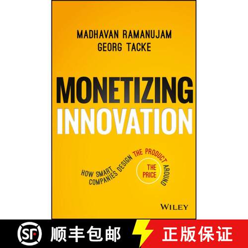 【3-4周达】精装 Monetizing Innovation: How Smart Companies Design The Product Around The Price [Wiley... [9781119240860]