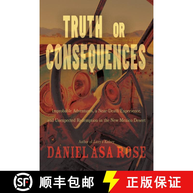 【3-4周达】Truth or Consequences: Improbable Adventures, a Near-Death Experience, and Unexpected Rede... [9780826364784]