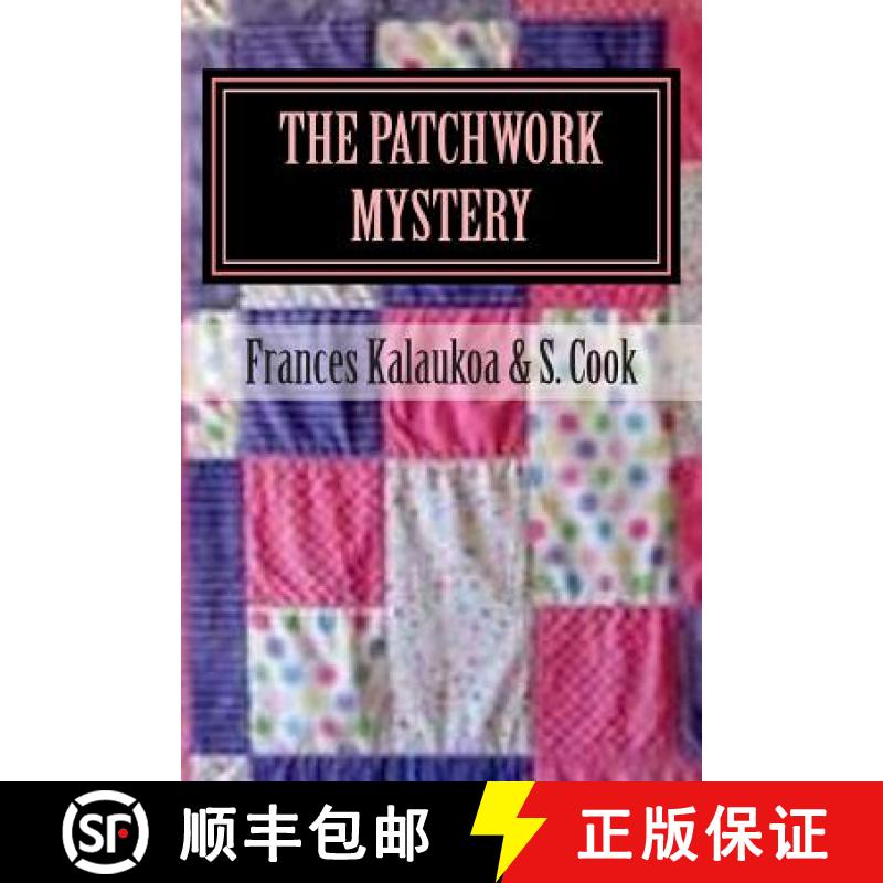 【3-4周达】The Patchwork Mystery: It takes all the patches to solve the case [9780988812635]