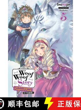 【3-4周达】Woof Woof Story: I Told You to Turn Me Into a Pampered Pooch, Not Fenrir!, Vol. 5 (Light N... [9781975306458]