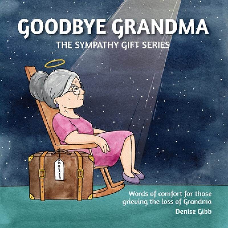 预订 goodbye grandma: the sympathy gift s. [9780648544647]