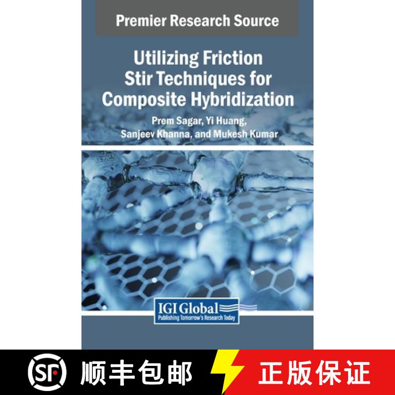 【4周达】Utilizing Friction Stir Techniques for Composite Hybridization [9798369339930]